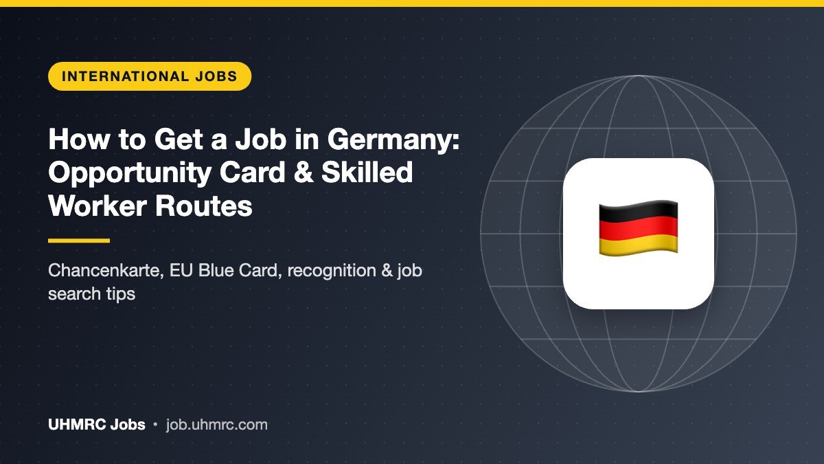 How to Get a Job in Germany: Opportunity Card and Skilled Worker Routes Explained