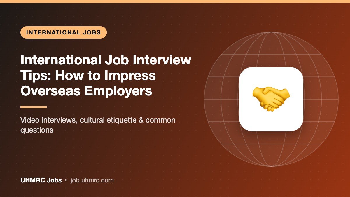 International Job Interview Tips: How to Impress Overseas Employers